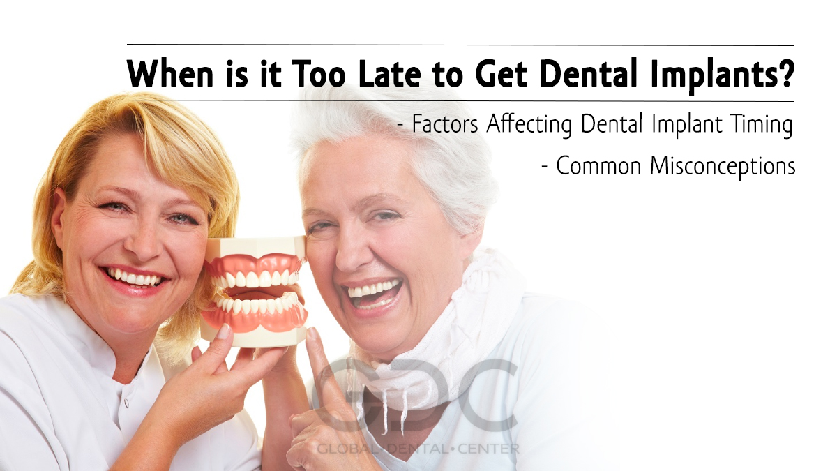 When is it Too Late to Get Dental Implants?